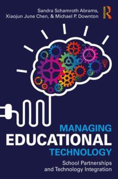 Paperback Managing Educational Technology: School Partnerships and Technology Integration Book