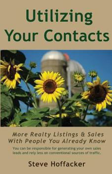 Paperback Utilizing Your Contacts: More Realty Listings & Sales With People You Already Know Book