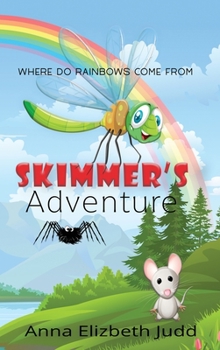 Hardcover Skimmer's Adventure: Where do Rainbows Come From Book