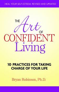 Paperback The Art of Confident Living: 10 Practices for Taking Charge of Your Life Book