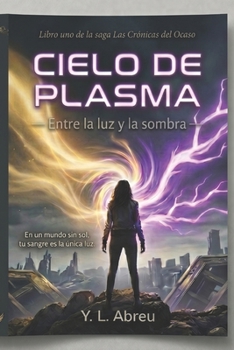 Paperback Cielo de Plasma: Entre la luz y la sombra [Spanish] Book