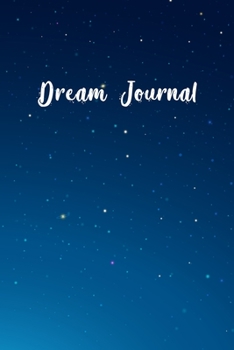 Dream Journal: A Guided Notebook Diary With Prompts To Record All Your Dreams