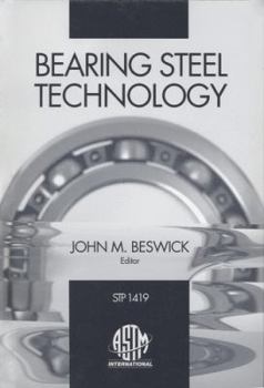 Hardcover Bearing Steel Technology, ASTM STP 1419 (Astm Special Technical Publication) Book