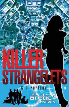 Paperback Killer Strangelets: An Arctic6 Adventure (Arctic 6 Adventures) Book