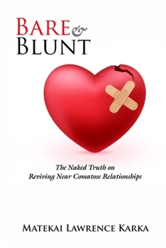 Paperback Bare & Blunt: The Naked Truth on Reviving Near-Comatose Relationships Book