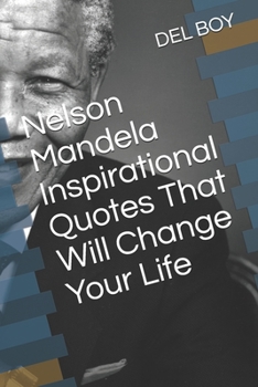 Paperback Nelson Mandela Inspirational Quotes That Will Change Your Life Book