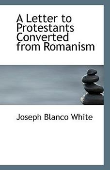 Paperback A Letter to Protestants Converted from Romanism Book