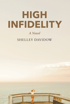 Paperback High Infidelity: A Novel by Shelley Davidow Book