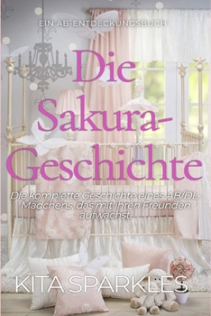 Paperback Die Sakura-Geschichte: Eine Coming-of-Age-Saga [German] Book