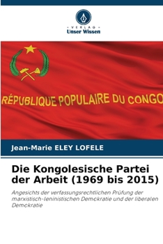 Paperback Die Kongolesische Partei der Arbeit (1969 bis 2015) [German] Book
