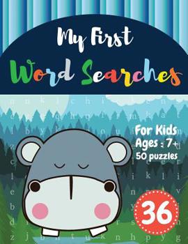 Paperback My First Word Searches: 50 Large Print Word Search Puzzles: word search for kids ages 6-8 activity workbooks Ages 7 8 9+ Rhino Design (Vol.36) [Large Print] Book