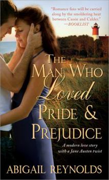 Mass Market Paperback The Man Who Loved Pride & Prejudice: A Modern Love Story with a Jane Austen Twist Book