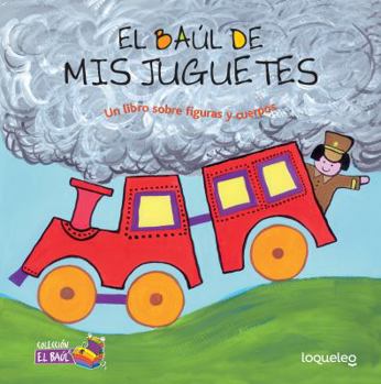 Paperback El Baul de MIS Juguetes: Un Libro Sobre Figuras y Cuerpos / My Toys Treasure Chest: A Book about Shapes and Solids (Spanish Edition) [Spanish] Book