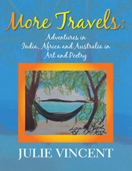 Paperback More Travels: Adventures in India, Africa and Australia in Art and Poetry Book