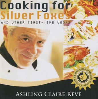 Paperback Cooking for Silver Foxes: And Other First Time Cooks Book