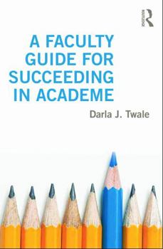 Paperback A Faculty Guide for Succeeding in Academe Book