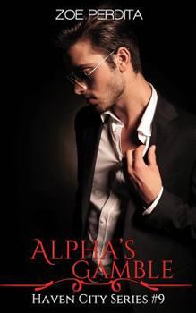 Alpha's Gamble - Book #7 of the Haven City