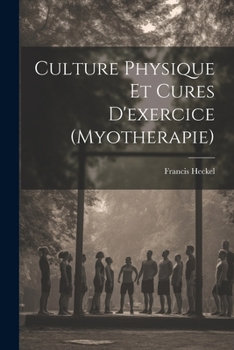 Paperback Culture Physique Et Cures D'exercice (Myotherapie) [French] Book