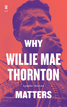 Hardcover Why Willie Mae Thornton Matters Book