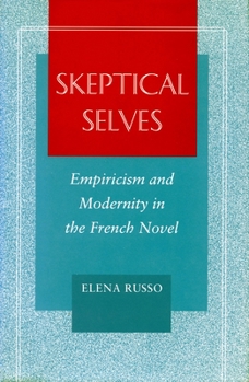 Hardcover Skeptical Selves: Empiricism and Modernity in the French Novel Book