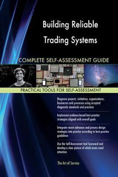 Paperback Building Reliable Trading Systems Complete Self-Assessment Guide Book