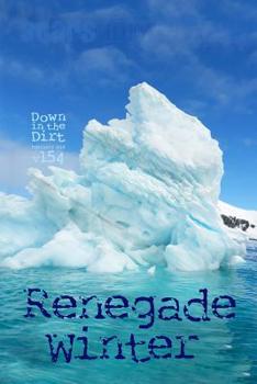 Paperback Renegade Winter: "Down in the Dirt" magazine v154 (February 2018) Book