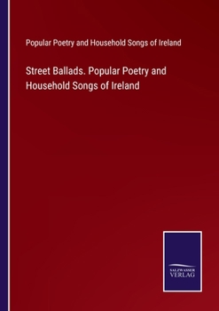Paperback Street Ballads. Popular Poetry and Household Songs of Ireland Book