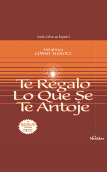 Audio CD Te Regalo Lo Que Se Te Antoje [Spanish] Book