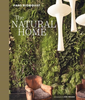Hardcover The Natural Home: Creative Interiors Inspired by the Beauty of the Natural World Book