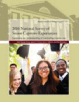 Paperback 2016 National Survey of Senior Capstone Experiences: Expanding Our Understanding of Culminating Experiences Book