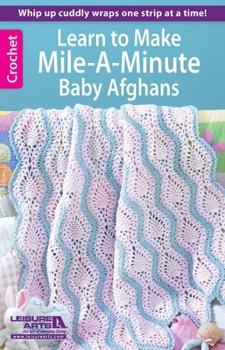 Paperback Learn to Make Mile-A-Minute Baby Afghans Book