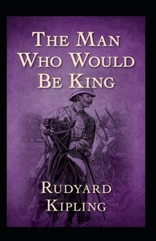 Paperback The Man Who Would be King Annotated Book