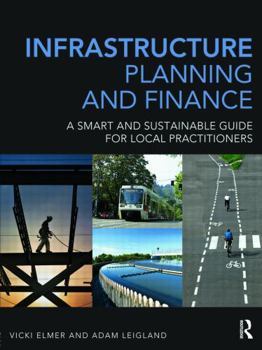 Hardcover Infrastructure Planning and Finance: A Smart and Sustainable Guide Book