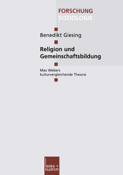 Paperback Religion Und Gemeinschaftsbildung: Max Webers Kulturvergleichende Theorie [German] Book