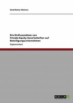 Paperback Die Einflussnahme von Private-Equity-Gesellschaften auf Beteiligungsunternehmen [German] Book