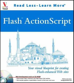 Paperback Flash ActionScript: Your Visual Blueprint for Creating Flash -Enhanced Web Sites [With CDROM] Book