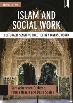 Paperback Islam and Social Work: Culturally Sensitive Practice in a Diverse World Book