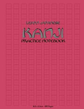 Paperback Learn Japanese Kanji Practice Notebook 8.5 x 11 Inch, 100 Pages: for Learning to Write Teach Study Kana and Kanji Characters Genkouyoushi Sakubun Comp Book