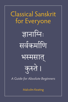 Paperback Classical Sanskrit for Everyone: A Guide for Absolute Beginners Book