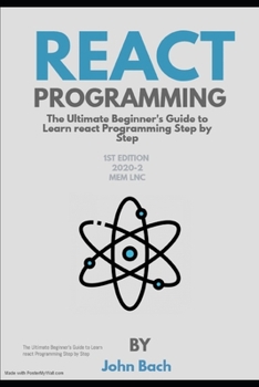 Paperback React programming: The Ultimate Beginner's Guide to Learn react js Programming Step by Step Book