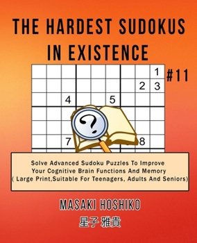 Paperback The Hardest Sudokus In Existence #11: Solve Advanced Sudoku Puzzles To Improve Your Cognitive Brain Functions And Memory ( Large Print&#65292;Suitable Book