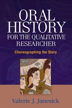 Paperback Oral History for the Qualitative Researcher: Choreographing the Story Book
