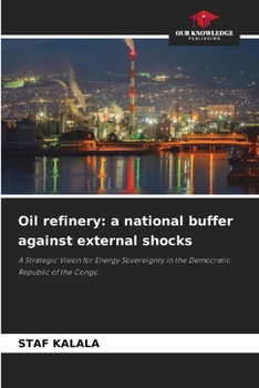 Oil refinery: a national buffer against external shocks