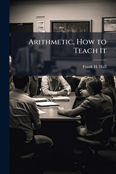 Paperback Arithmetic, How to Teach It Book