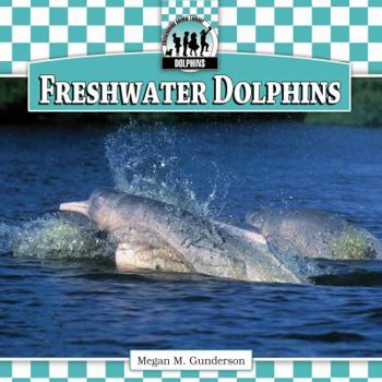 Freshwater Dolphins - Book  of the Dolphins