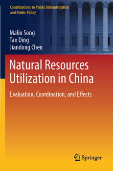 Paperback Natural Resources Utilization in China: Evaluation, Coordination, and Effects Book