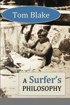 Paperback Tom Blake: A Surfer's Philosophy Book