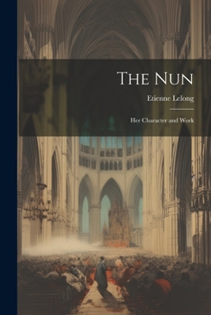 The Nun: Her Character and Work