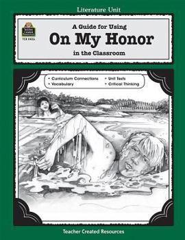 A Guide for Using On My Honor in the Classroom - Book  of the Literature Unit