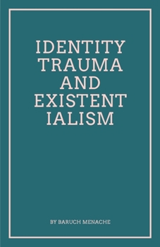 Paperback Identity, Trauma and Existentialism: Philosophical Exploration of Family Dynamics and Cultural Transitions Book